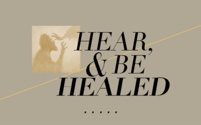 Hear and Be Healed (Quiet-Time Review)